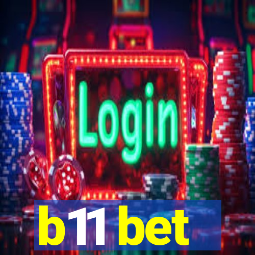 b11 bet